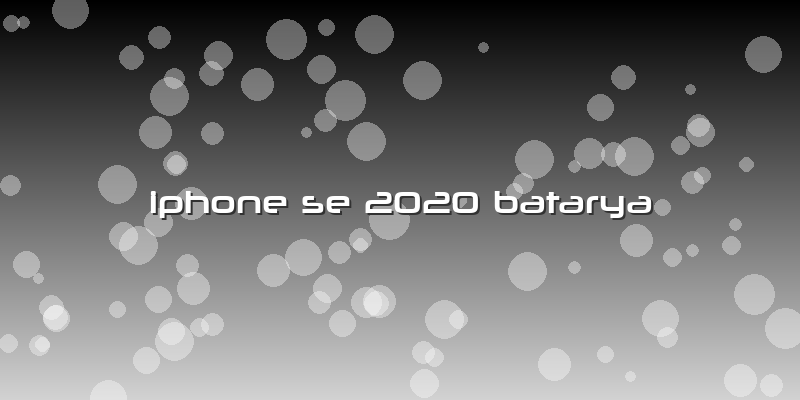 Iphone Se 2020 Batarya